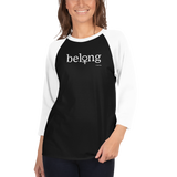 Belong | Women's Empowerment | Mindfulness | 3/4 sleeve raglan shirt