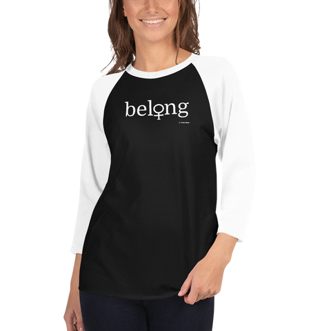 Belong | Women's Empowerment | Mindfulness | 3/4 sleeve raglan shirt