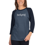 Belong | Women's Empowerment | Mindfulness | 3/4 sleeve raglan shirt