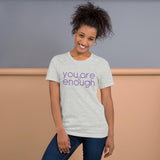 You Are Enough | Women Empowerment T-Shirt | Unisex t-shirt