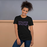 You Are Enough | Women Empowerment T-Shirt | Unisex t-shirt