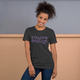 You Are Enough | Women Empowerment T-Shirt | Unisex t-shirt