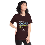 Better Oops Than What IF You Decide | Women Empowerment t-shirt gifts | Unisex t-shirt